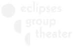 Eclipses Group Theater